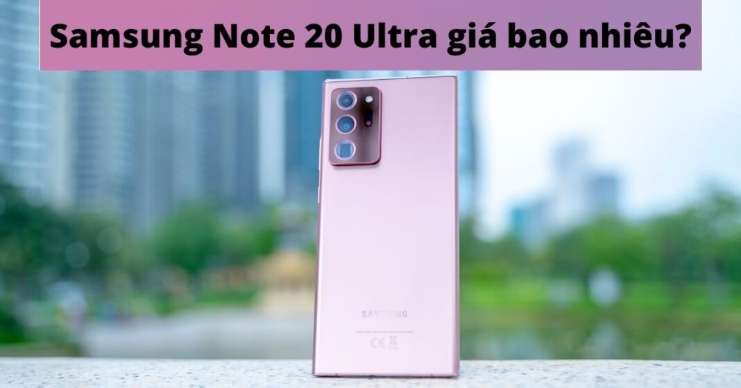 Samsung Note 20 Ultra giá bao nhiêu