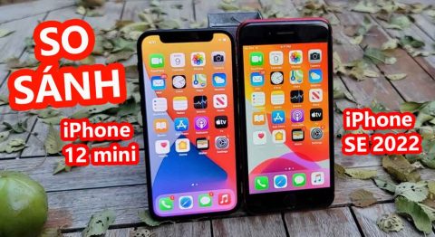 iPhone SE 2022 vs iPhone 12 mini: Chọn chiếc iPhone nhỏ gọn nào đáng tiền nhất? So sánh iPhone SE 2022 và iPhone 12 mini