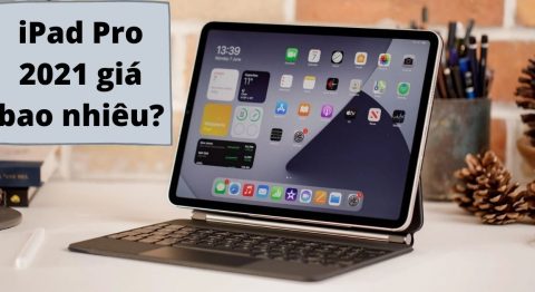 iPad Pro 2021 giá bao nhiêu