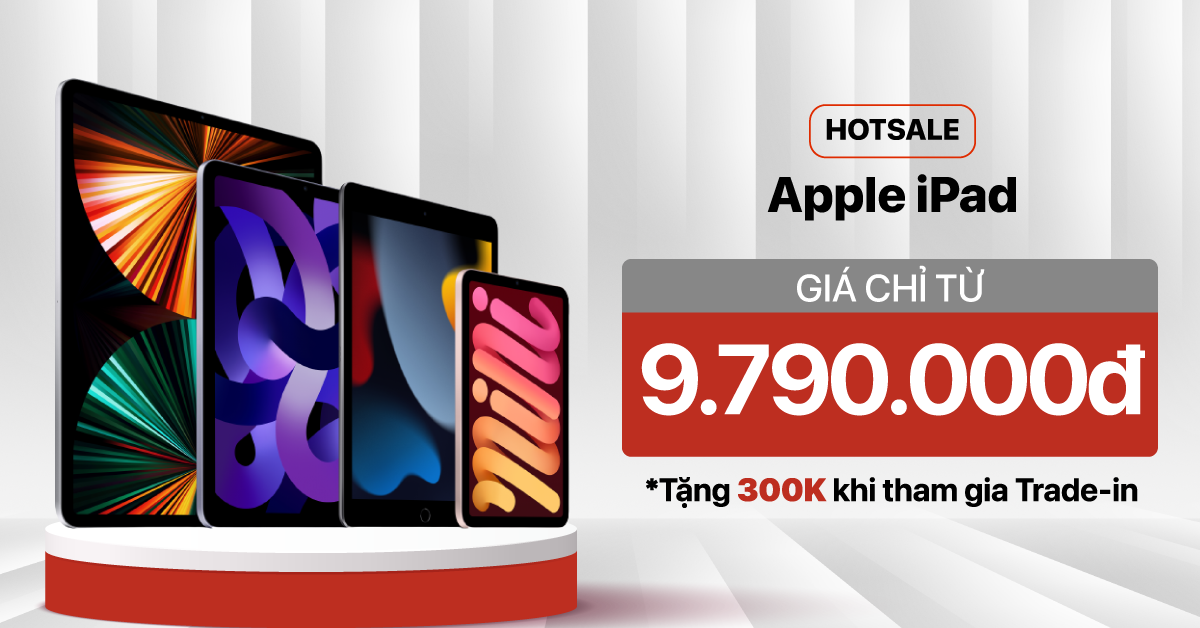 Apple iPad giá cực chất chỉ từ 9.790.000đ. Tặng thêm 300K khi tham gia Trade-in. Bảo hành chính hãng 12 táng