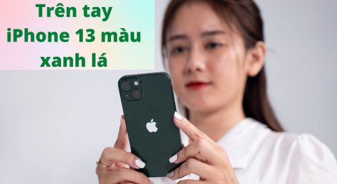 iPhone 13 màu xanh lá cây: Siêu phẩm cực hot năm 2022 iPhone 13 màu xanh lá