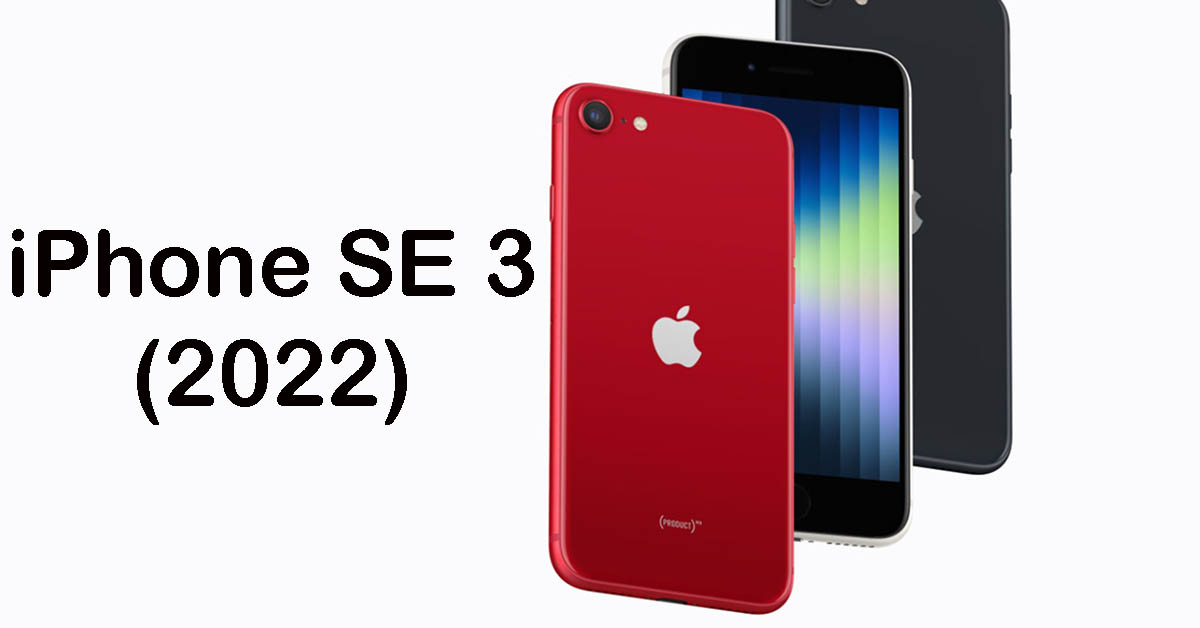 (iPhone SE 3) iPhone SE 2022 5G ra mắt: Chip A15 Bionic cực mạnh, hỗ trợ 5G, sạc nhanh, giá dự kiến 12.9 triệu