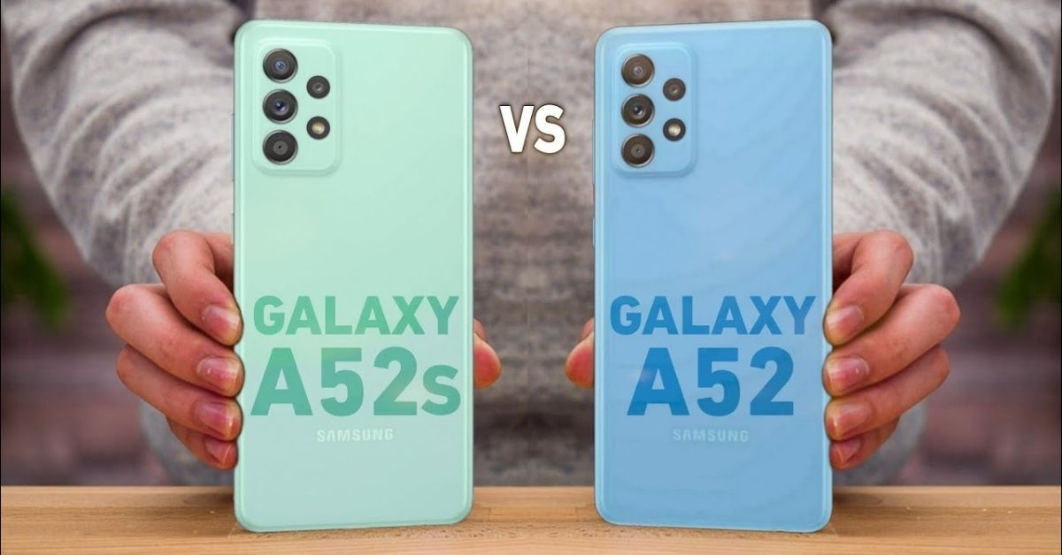 So sánh Samsung Galaxy A52 và Galaxy A52s: Nên mua máy nào hợp lý hơn?