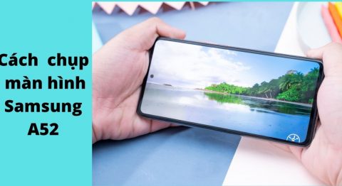 7 cách chụp màn hình Samsung A52 đơn giản nhanh nhất trong 1 nốt nhạc cách chụp màn hình samsung a52