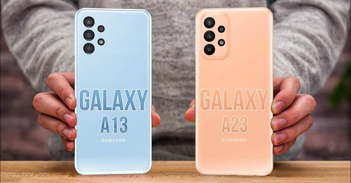 So sánh Samsung Galaxy A13 và Galaxy A23: Nên mua máy nào hợp lý hơn?