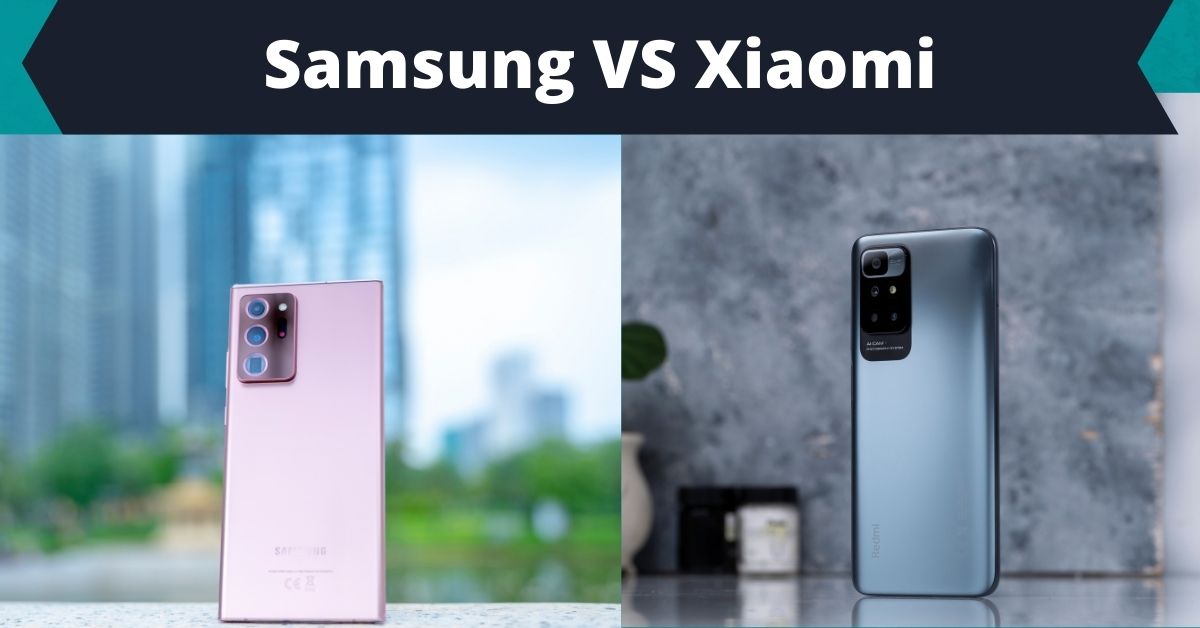 So sánh Samsung và Xiaomi: Nên mua điện thoại nào hợp lý ?