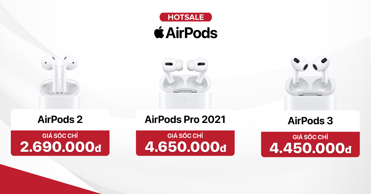 Hotsale AirPods: AirPods 2 giá chỉ 2.690.000đ. AirPods 3 giá chỉ 4.450.000đ. AirPods Pro giá chỉ 4.650.000đ. Giảm thêm 600K khi mở thẻ TPBank. Hỗ trợ trả góp 0% lãi suất