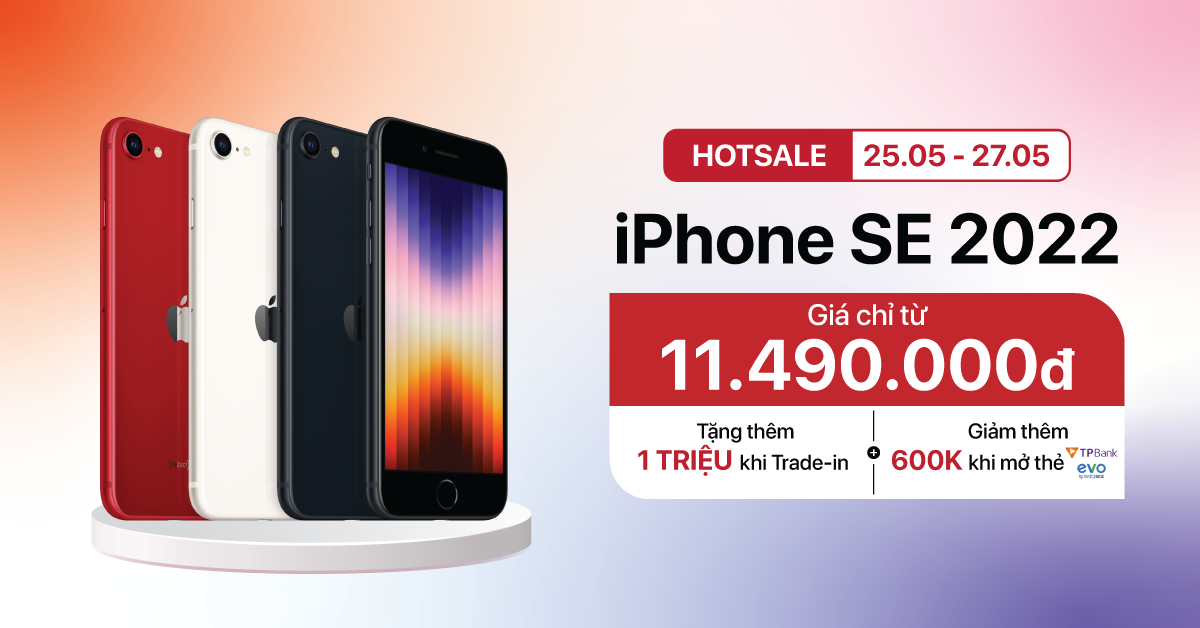 25.05 -27.05: iPhone SE chỉ từ 11.490.000đ. Tặng thêm 300K khi Thu cũ đổi mới. Giảm thêm 600K khi mở thẻ TPBank. Cùng nhiều ưu đãi siêu hấp dẫn
