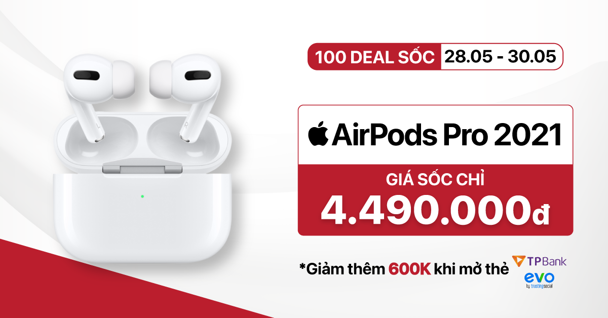100 Deal sốc: AirPods Pro giá chỉ 4.490.000đ. Giảm thêm 600K khi mở thẻ TPBank. Trả góp 0% đồng. Giao hàng nhanh chóng