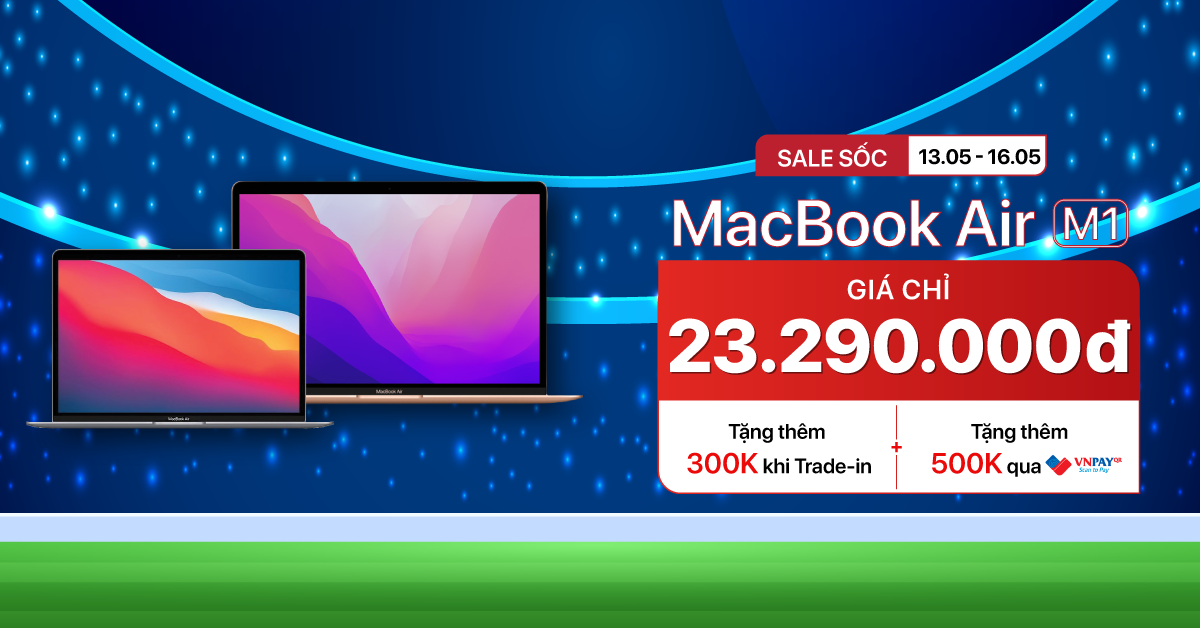 13.05 – 16.05: MacBook Air M1 giá chỉ 22.490.000đ (Giá khi áp dụng Thu cũ đổi mới và thanh toán qua VNPay). Hỗ trợ trả góp 0% lãi suất. Bảo hành chính hãng 12 tháng