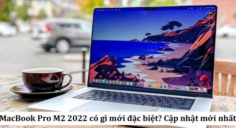 MacBook Pro M2 2022: Chip M2 cực mạnh, màn hình 13 Inch (Cập nhật ngày 17/6/2022) MacBook Pro M2 2022