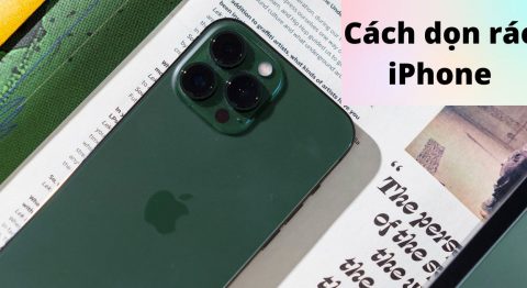 Bật mí 10 cách dọn rác iPhone đơn giản hiệu quả nhất hiện nay (2025) Cách dọn rác iPhone