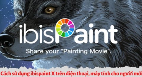 Cách sử dụng ibisPaint X trên điện thoại, máy tính đơn giản cho người mới bắt đầu Cách sử dụng ibispaint x