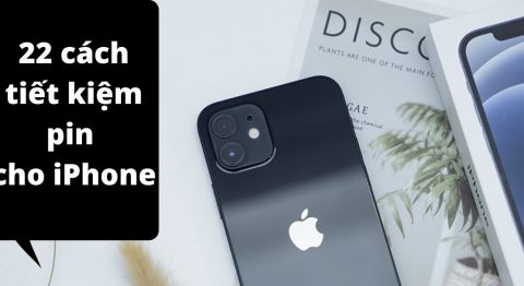 22 cách tiết kiệm pin cho iPhone vô cùng hiệu quả cách tiết kiệm pin cho iphone