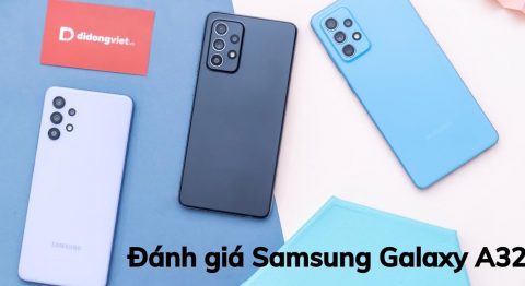 Đánh giá Samsung Galaxy A32: Smartphone tầm giá dưới 6 triệu bán chạy nhất nhì hiện nay Đánh giá Samsung Galaxy A32
