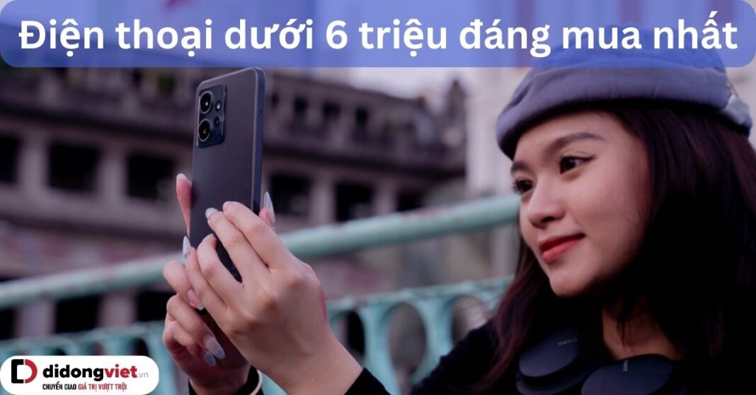 điện thoại dưới 6 triệu