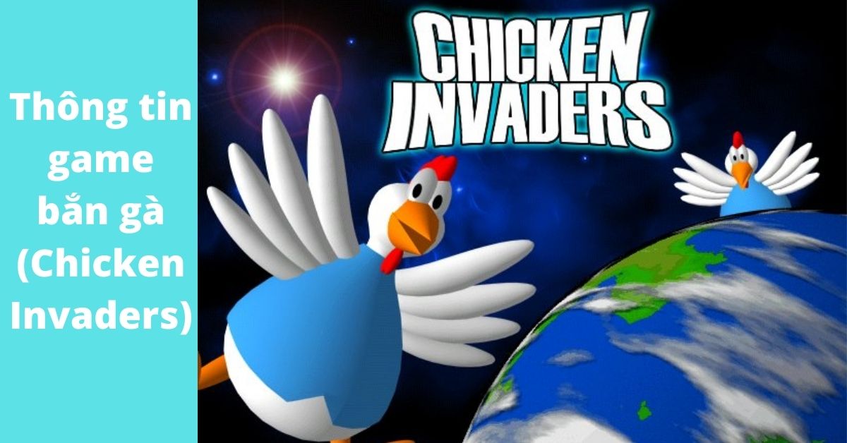 Thông tin game bắn gà (Chicken Invaders) –  Game của tuổi thơ