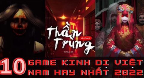 Tổng hợp 10 game kinh dị Việt Nam hay nhất 2022 game kinh dị Việt Nam
