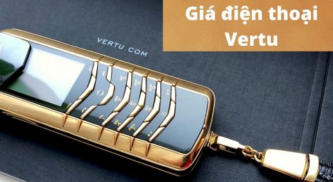Điện thoại Vertu giá bao nhiêu? Bảng giá điện thoại Vertu cập nhật liên tục mới nhất (20/5/2022) Giá điện thoại Vertu