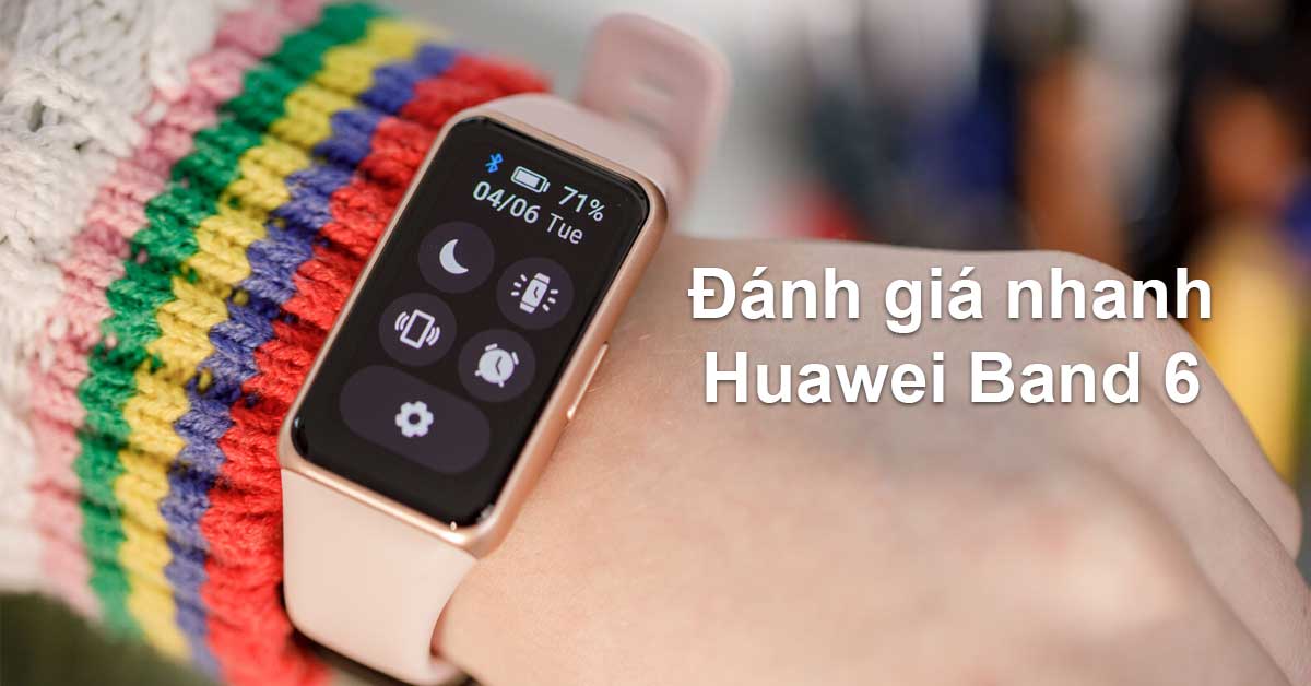 Đánh giá nhanh Huawei Band 6: Vòng đeo tay thông minh nhận diện 96 chế độ tập luyện, pin “trâu” 2 tuần sử dụng