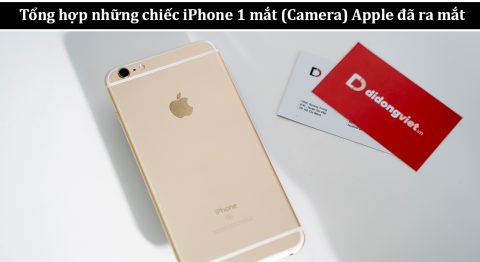 Tổng hợp 10 chiếc iPhone 1 mắt (Camera) Apple đã ra mắt từ trước đến nay iPhone 1 mắt
