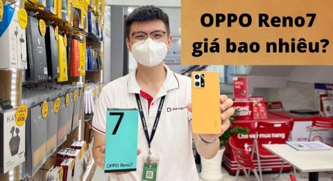 OPPO Reno7 giá bao nhiêu? Tổng hợp bảng giá OPPO Reno 7 chi tiết nhất cho bạn OPPO Reno7 giá bao nhiêu