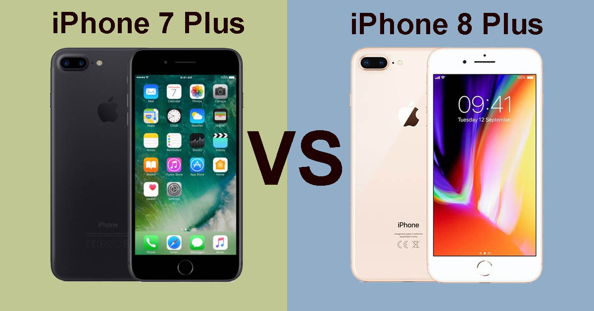 So sánh iPhone 7 Plus và iPhone 8 Plus: Khác nhau ở điểm gì?