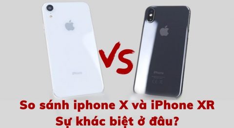 So sánh iPhone X và iPhone XR: Sự khác biệt ở đâu? So sánh iphone X và iPhone XR