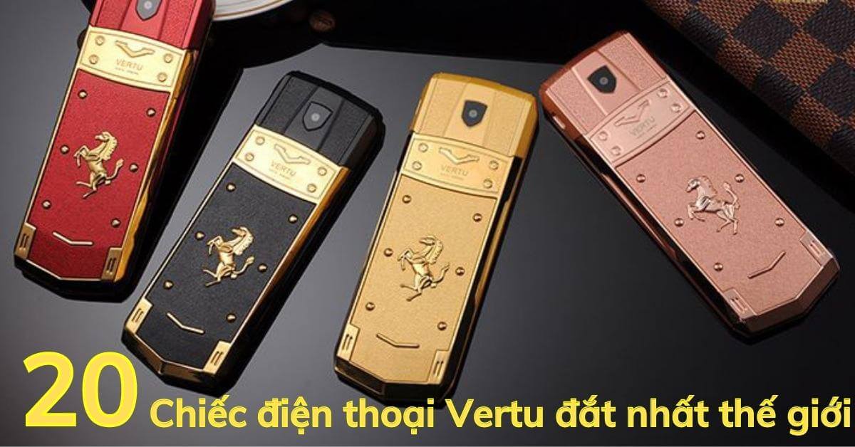 Tổng hợp 20 Chiếc điện thoại Vertu đắt nhất thế giới hiện tại (2022)