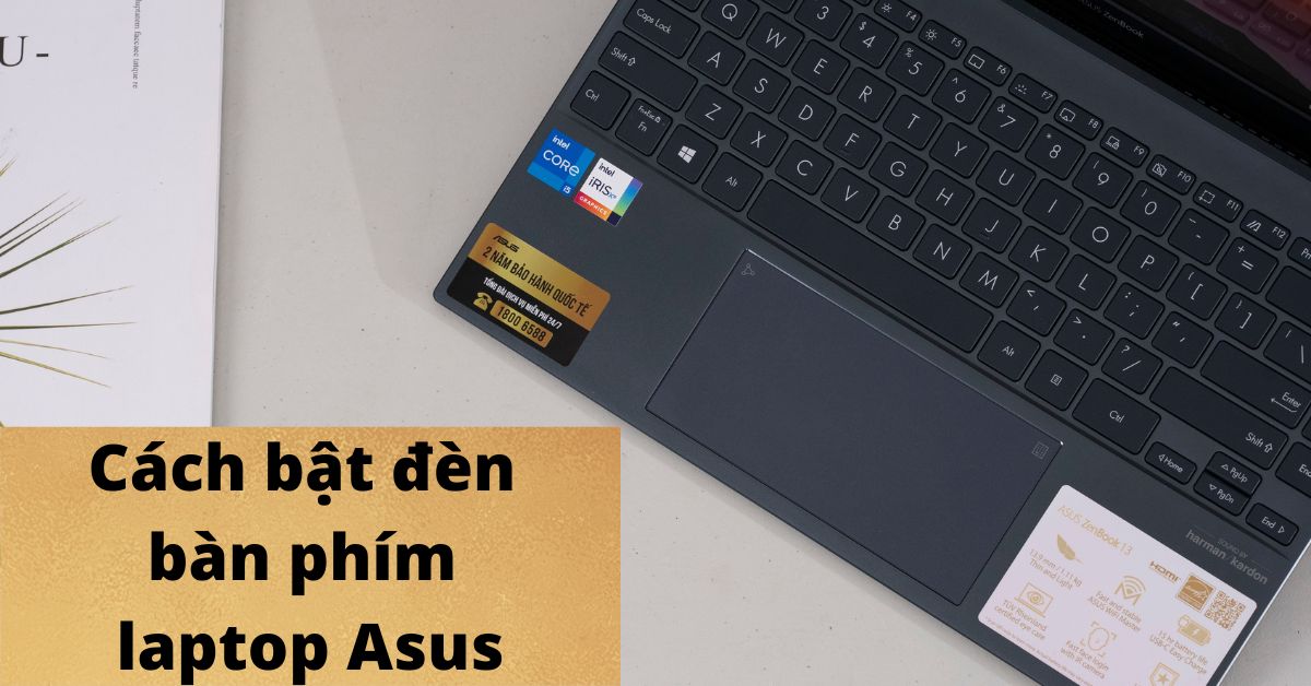 Cách bật đèn bàn phím laptop Asus - Hướng dẫn chi tiết A-Z