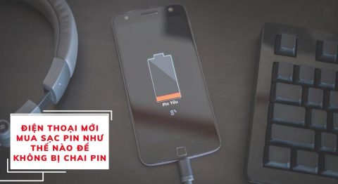 cách sạc pin điện thoại mới mua