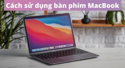 Cách sử dụng bàn phím MacBook