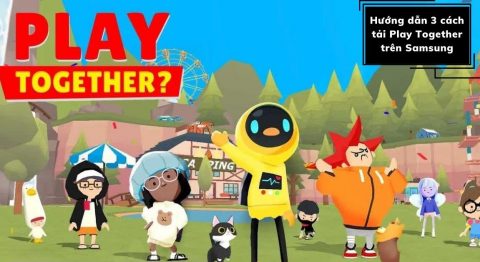 Cách tải play together trên Samsung