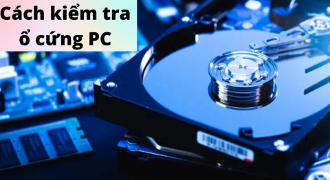 Tìm hiểu 10 cách kiểm tra ổ cứng máy tính đơn giản dễ thực hiện Kiểm tra ổ cứng