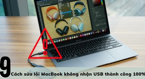 Hướng dẫn 9 cách sửa lỗi MacBook không nhận USB thành công 100% macbook không nhận usb