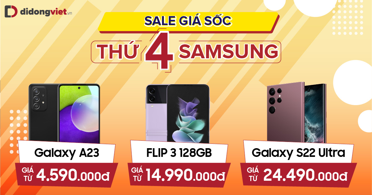 Ngày vàng thứ 4 Samsung – Sale giá sốc: Điện thoại giá từ 4.5 triệu, phụ kiện giảm ngay 50%. Trả góp 0% lãi suất – Thu cũ đổi mới.
