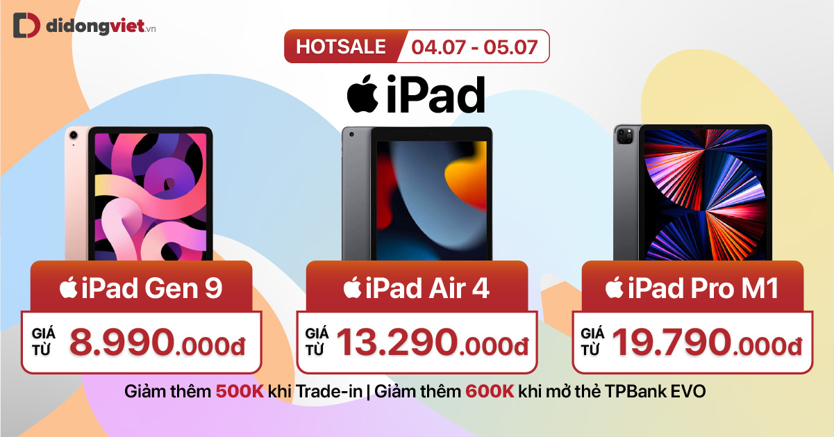 Hotsale iPad | 04.07 – 05.07: Giá sốc chỉ từ 8.990.000đ. Đặc biệt, tặng thêm 500K khi Thu cũ đổi mới. Giảm thêm 600K khi mở thẻ TPBank EVO. Trả góp 0% lãi suất. Cùng nhiều ưu đãi siêu hấp dẫn