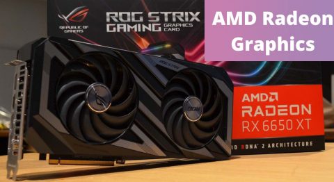 Card đồ họa AMD Radeon Graphics là gì? Ưu điểm của laptop khi sử dụng AMD Radeon Graphics