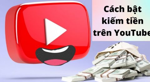Hướng dẫn Cách bật kiếm tiền trên YouTube chi tiết từ A đến Z cho người mới Cách bật kiếm tiền trên YouTube
