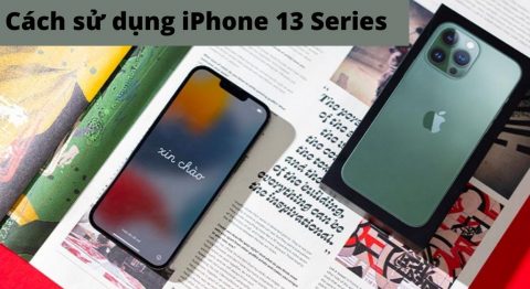 cách sử dụng iPhone 13