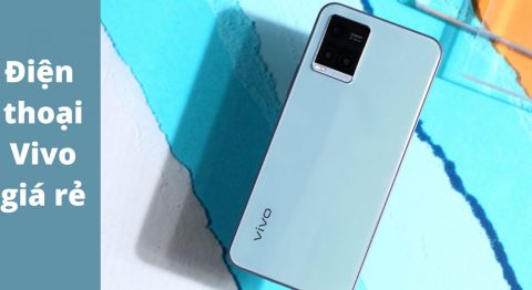 TOP 5 điện thoại Vivo giá rẻ từ 2 đến dưới 5 triệu đáng mua nhất điện thoại vivo giá rẻ