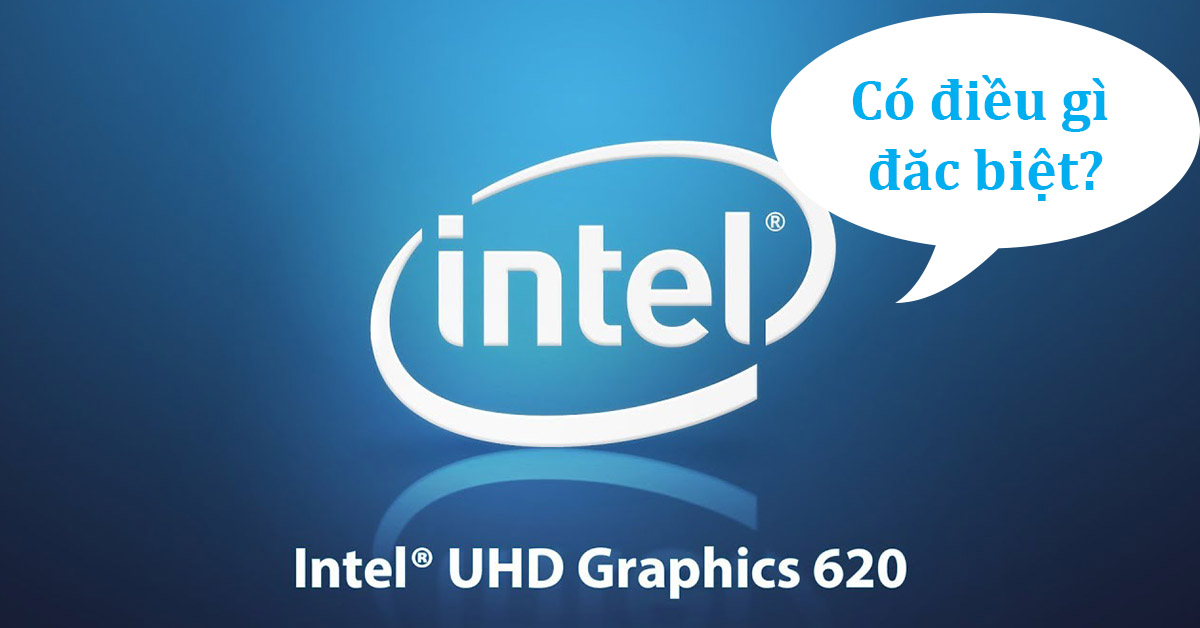Tìm hiểu về Card đồ họa tích hợp Intel UHD Graphics có gì nổi bật