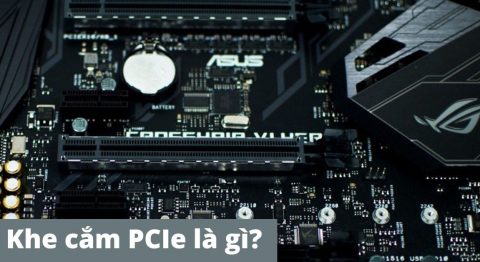 Khe cắm PCIe là gì? Có quan trọng trong máy tính khi sử dụng? khe cắm pcie