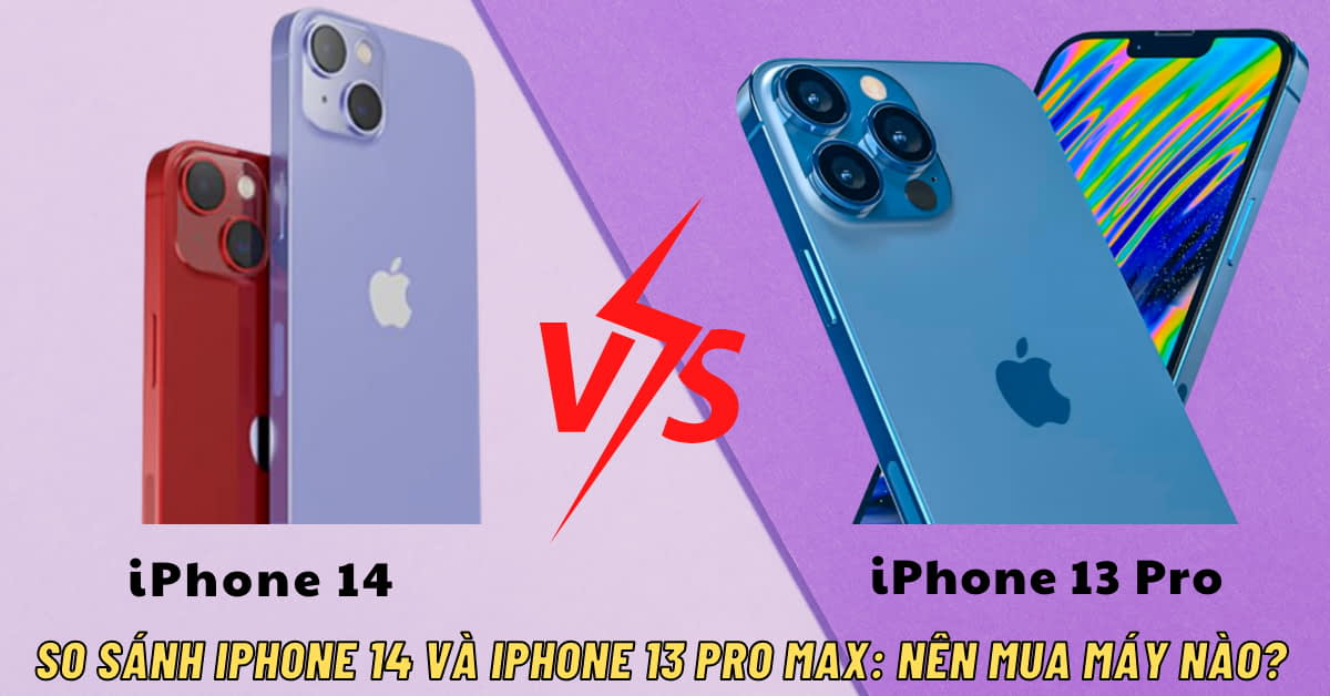 So sánh iPhone 14 và iPhone 13 Pro Max (tin đồn): Khác nhau như thế nào?