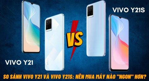 So sánh Vivo Y21 và Vivo Y21s: Khác nhau như thế nào? So sánh Vivo Y21 và Vivo Y21s