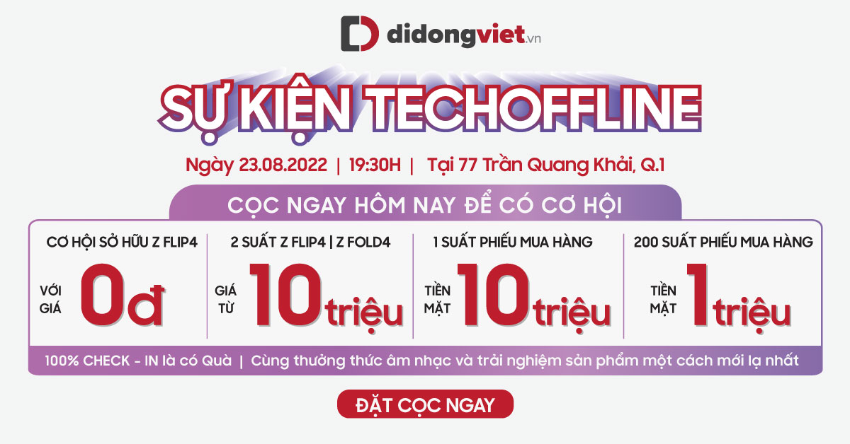 Sự kiện trải nghiệm “Techoffline” – Galaxy Z Fold4 | Z Flip4 mới tại Di Động Việt 77 Trần Quang Khải. Đặt cọc ngay hôm nay để có cơ hội sở hữu Z Flip4 với giá 0 đồng.
