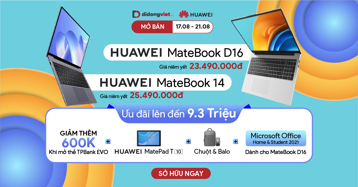 Từ 17.08 – 21.08: Mở bán Laptop Huawei Matebook 14 và Laptop Huawei Matebook D16. Giá chỉ từ 23.490.000đ. Nhận ưu đãi lên tới 9.3 triệu đồng. Bảo hành chính hãng 12 tháng