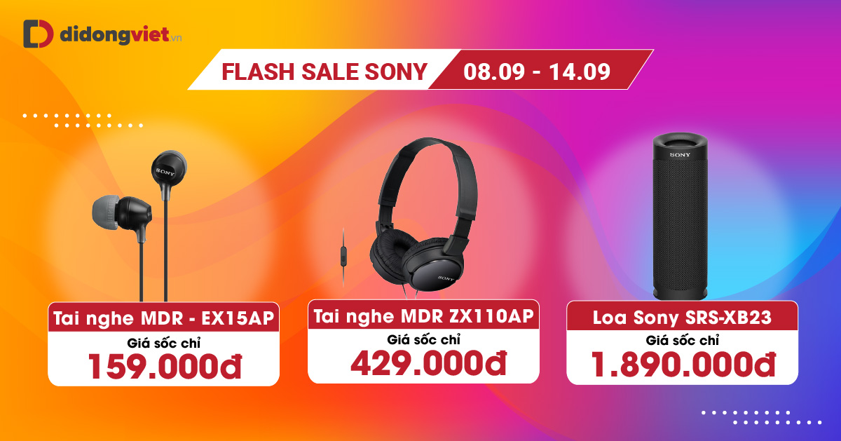 Từ 08.09 – 14.09: Flash sale Sony. Tai nghe Sony giá chỉ từ 159.000đ. Loa Sony giá chỉ từ 990.000đ. Giảm thêm 600k khi mở thẻ TPBank Evo. Bảo hành 12 tháng