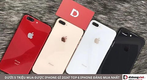 5 triệu mua được iPhone gì