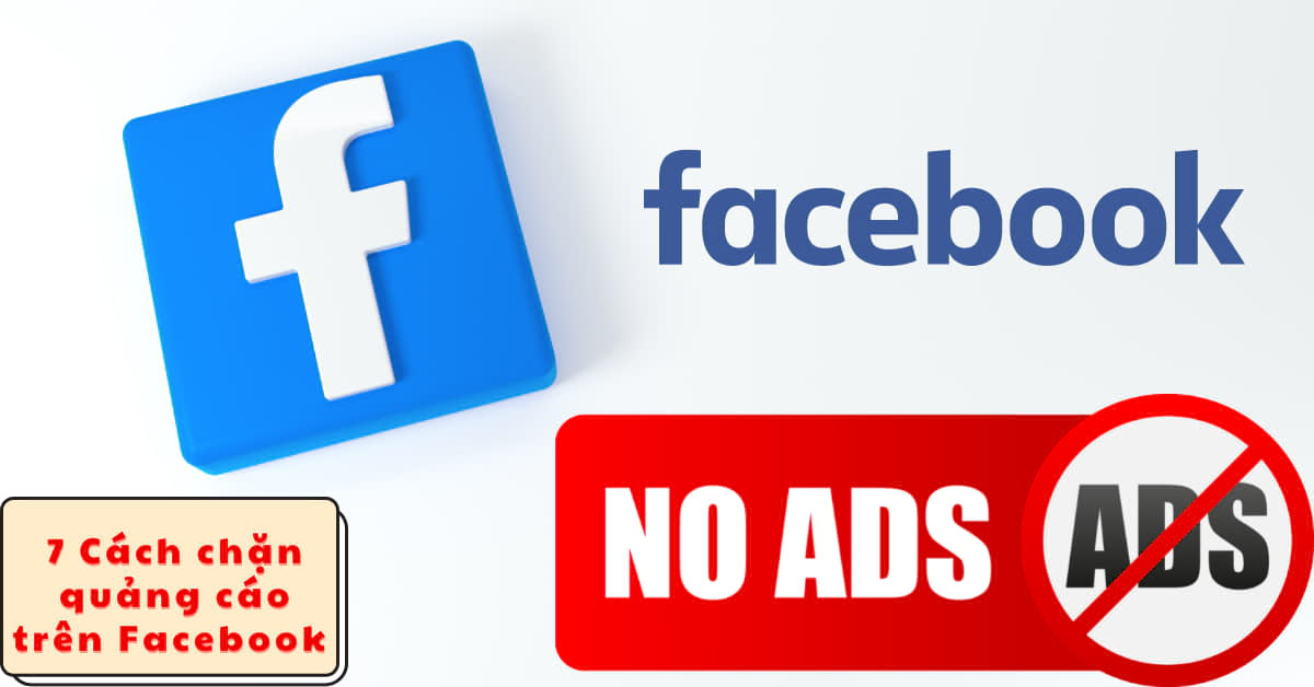 7 Cách chặn quảng cáo trên Facebook 2022 cực kỳ đơn giản